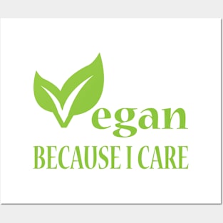 Vegan Because I Care Posters and Art